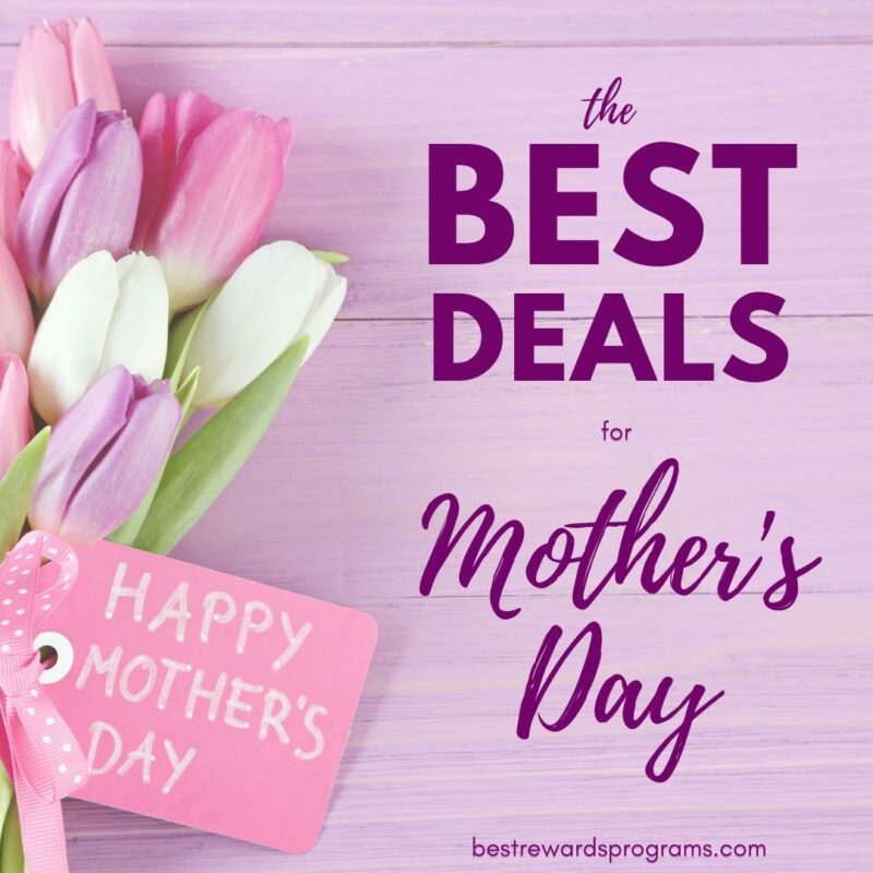 Mother's Day Deals + Offers for 2024 Best Rewards Programs