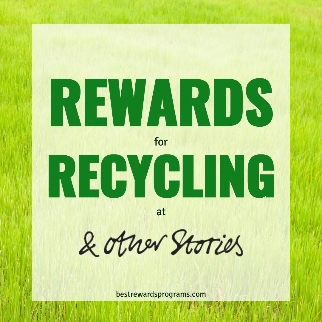 Earn Rewards When You Recycle at & Other Stories