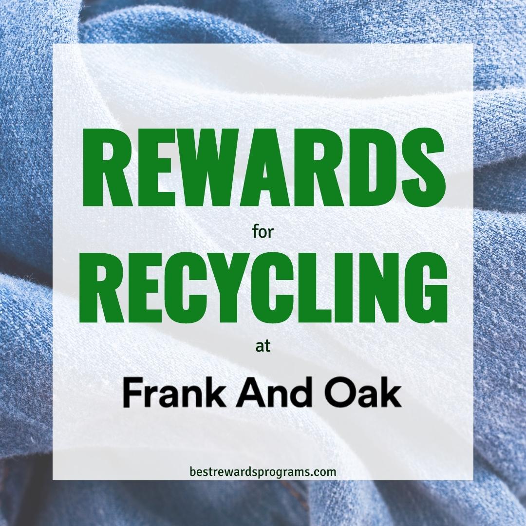 Earn Rewards When You Recycle at Frank And Oak