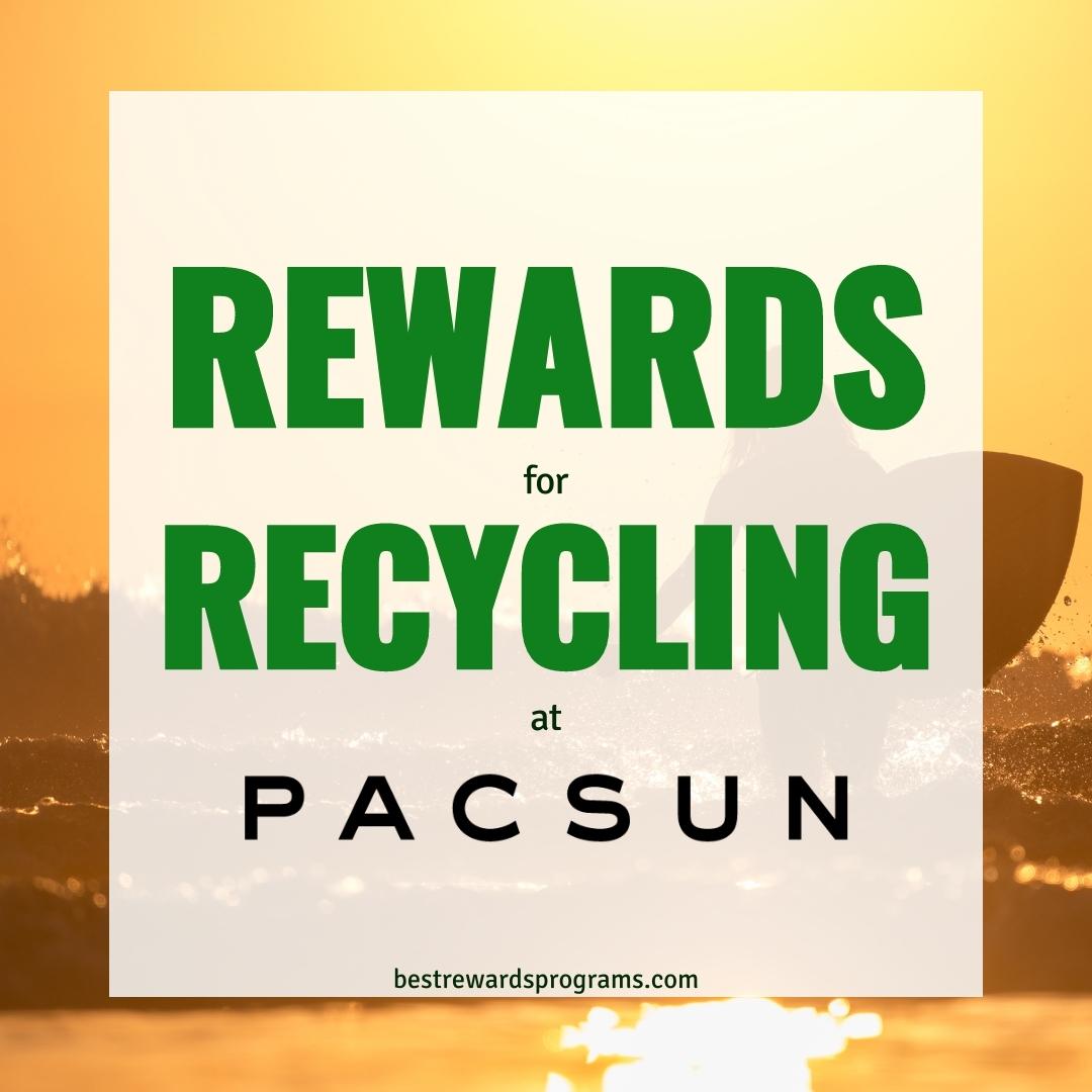 Earn Rewards When You Recycle at PacSun