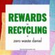Earn Rewards When You Recycle at Zero Waste Daniel