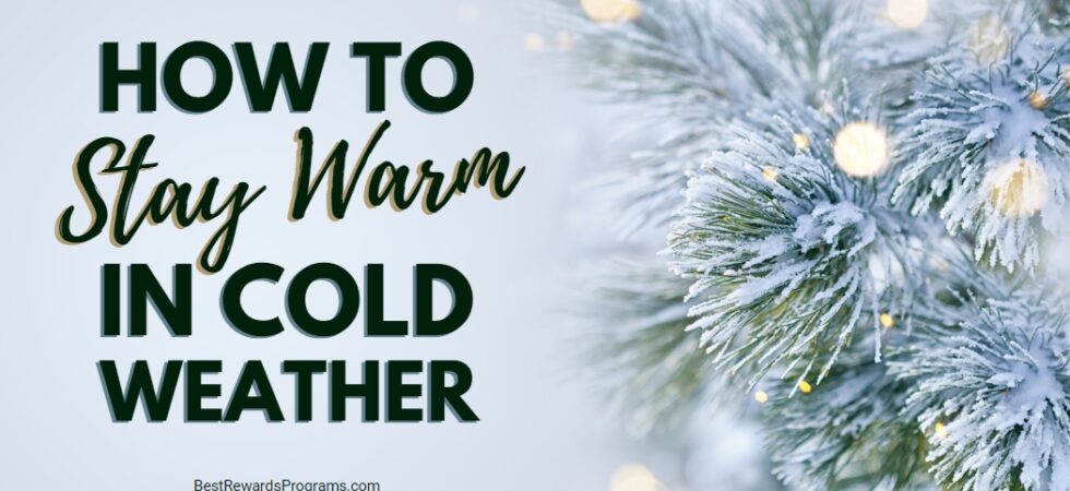 How to Stay Warm in Cold Weather