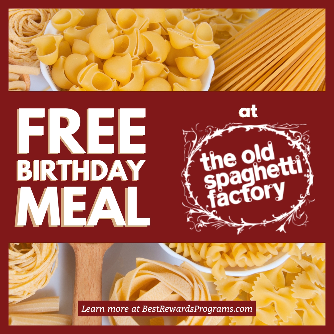 🎉 Get a FREE Birthday Meal at The Old Spaghetti Factory 🍝