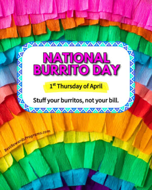 National Burrito Day on the First Thursday of April