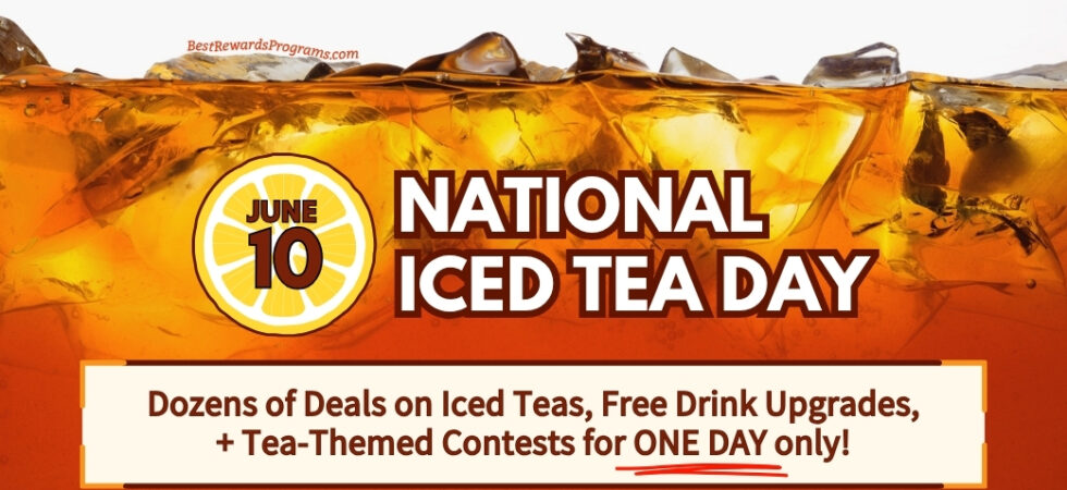 National Iced Tea Day Specials and Contests for June 10th