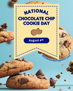 National Chocolate Chip Cookie Day Deals on August 4