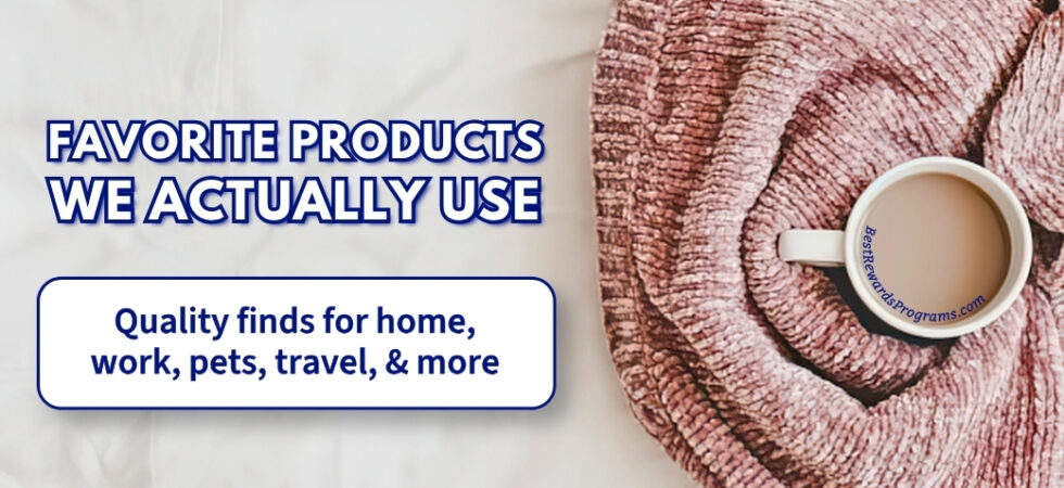 Favorite Products We Actually Use